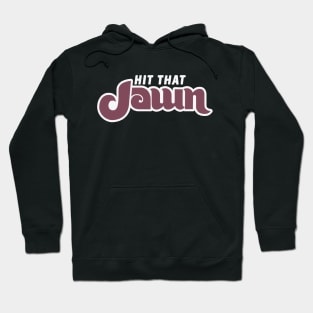 Hit that JAWN Hoodie